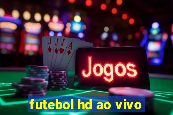 futebol hd ao vivo